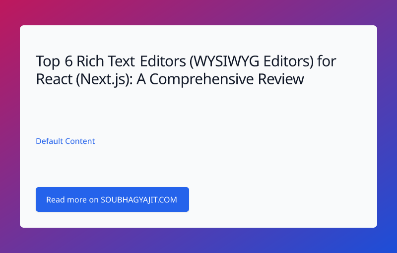 Top 6 Rich Text Editors (WYSIWYG Editors) for React (Next.js): A ...